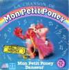 disque dessin anime mon petit poney la chanson de mon petit poney mon petit poney danseur