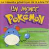 disque dessin anime pokemon le nouveau generique un monde pokemon