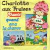 disque dessin anime charlotte aux fraises charlotte aux fraises quand on a la chance